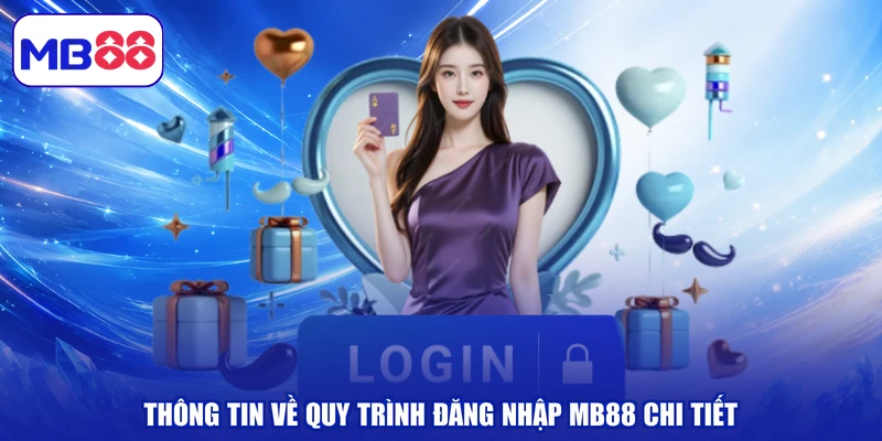 Thông tin về quy trình đăng nhập MB88 chi tiết