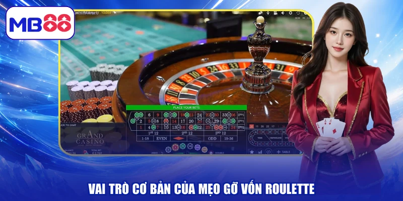 Vai trò cơ bản của mẹo gỡ vốn roulette